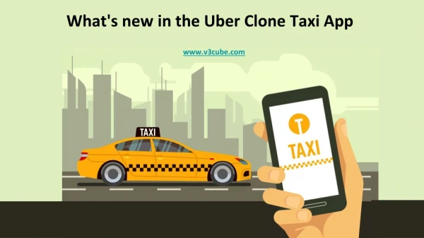 What's new in Uber clone Taxi app
