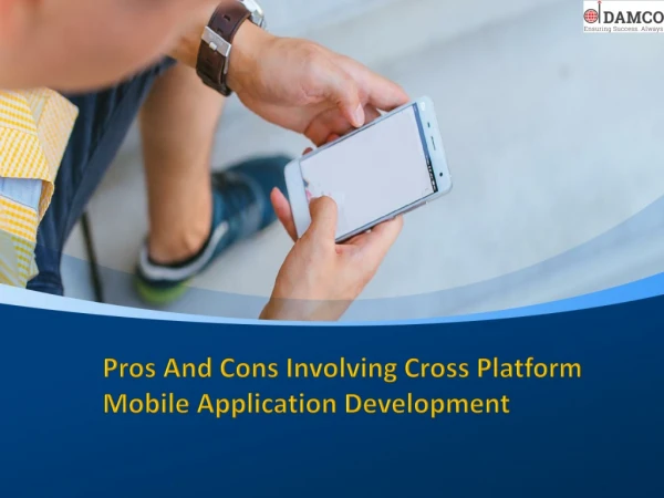 Pros And Cons Involving Cross Platform Mobile Application Development