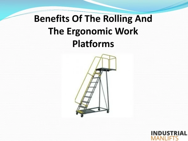Benefits Of The Rolling And The Ergonomic Work Platforms