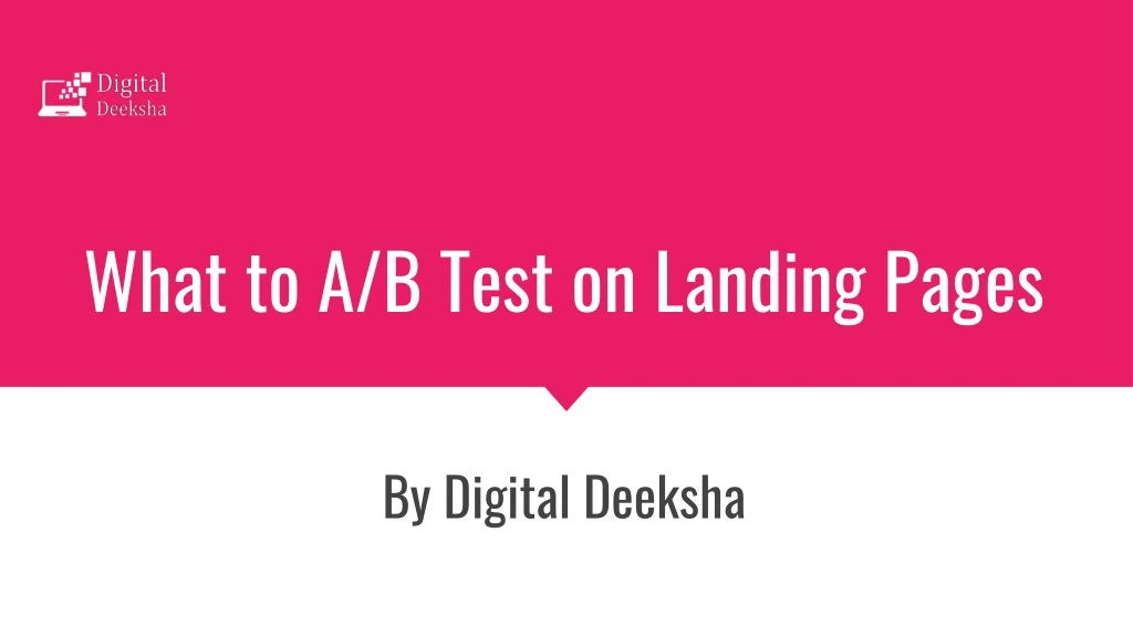 what to a b test on landing pages