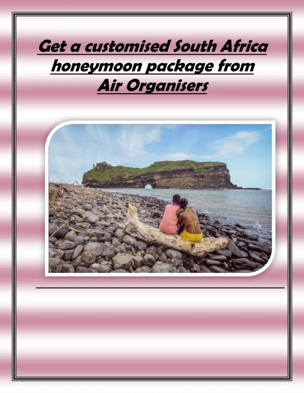 Get a customised south africa honeymoon package from air organisers