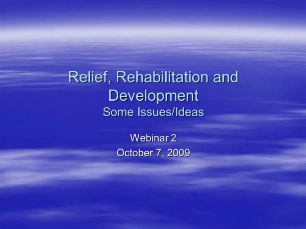 Relief, Rehabilitation and Development Some Issues