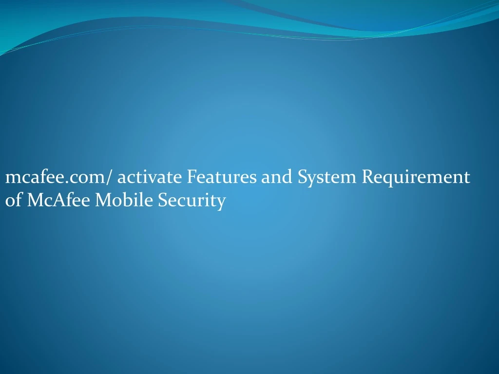 mcafee com activate features and system