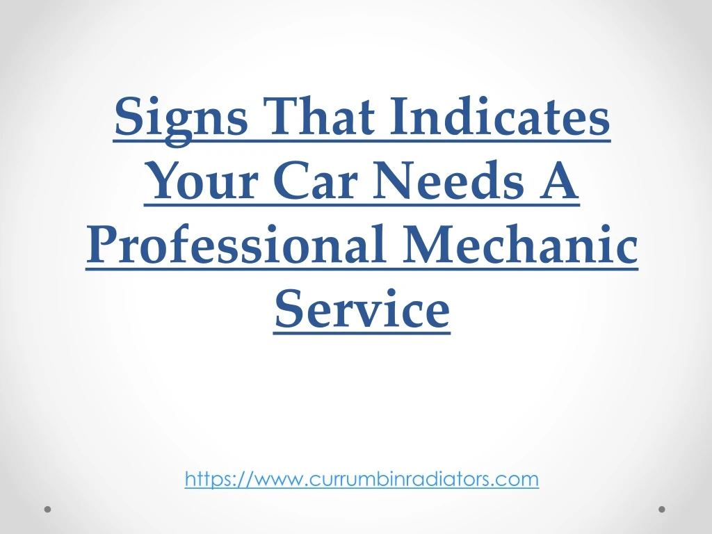 signs that indicates your car needs a professional mechanic service