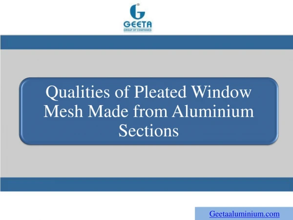 Qualities of Pleated Window Mesh Made from Aluminium Sections