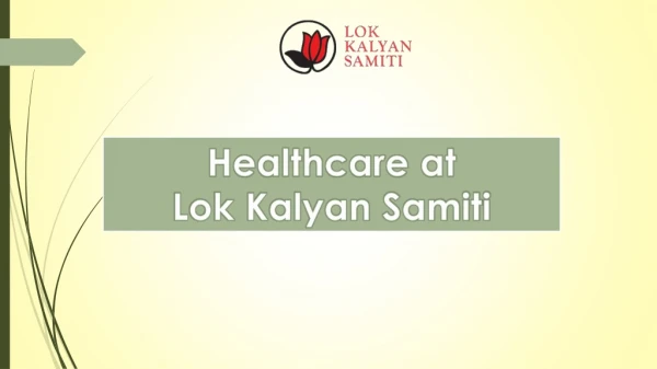 Healthcare at lok kalyan samiti
