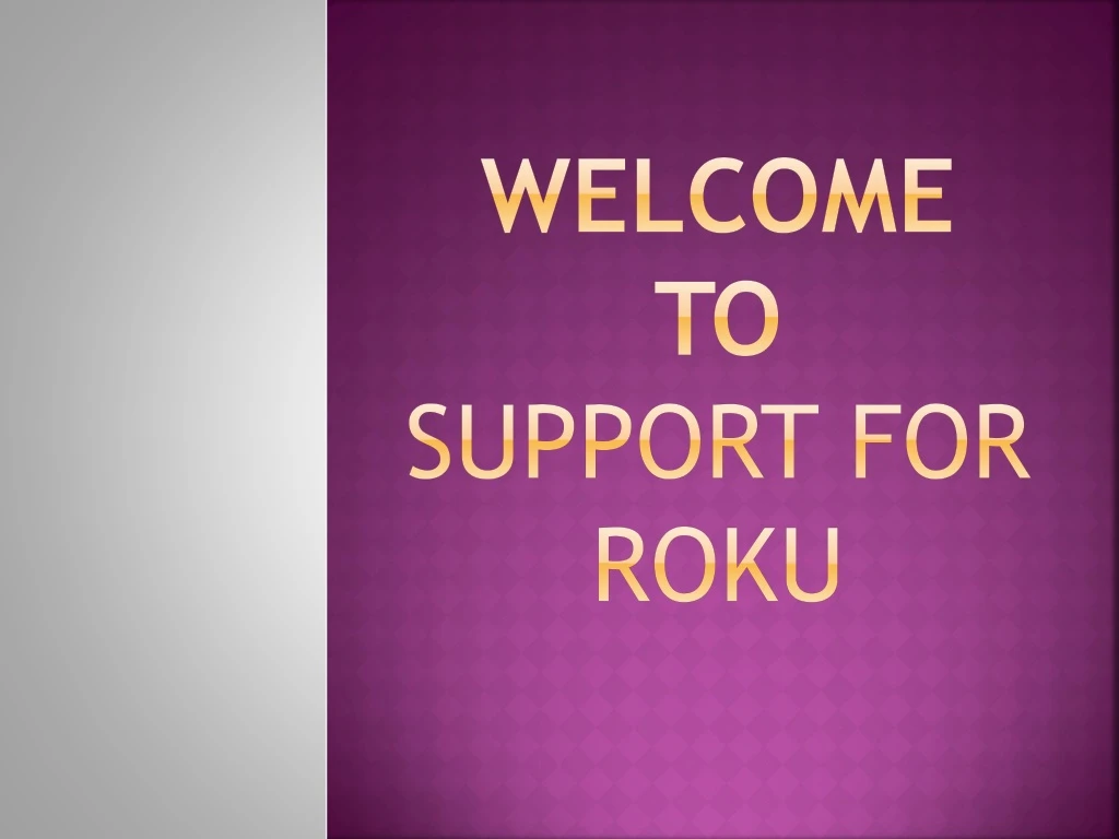 welcome to support for roku