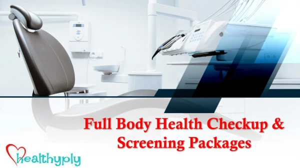 Full body Health Checkup and Screening Packages