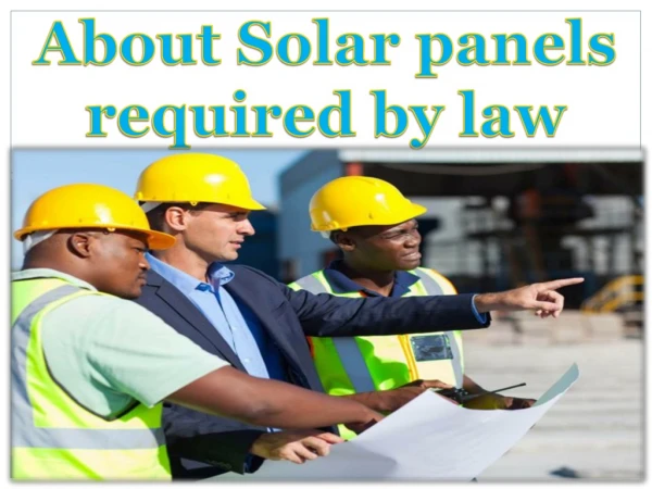 About Solar panels required by law