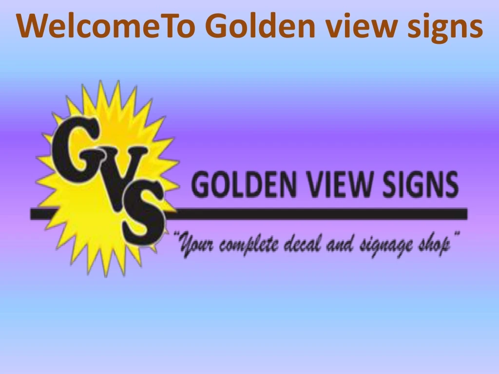 welcometo golden view signs