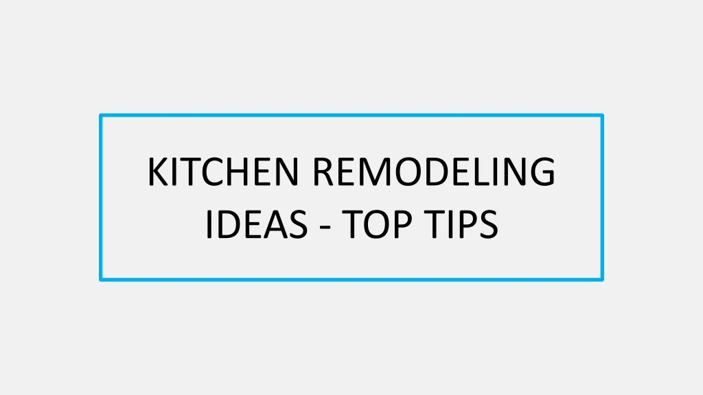 kitchen remodeling ideas top tips