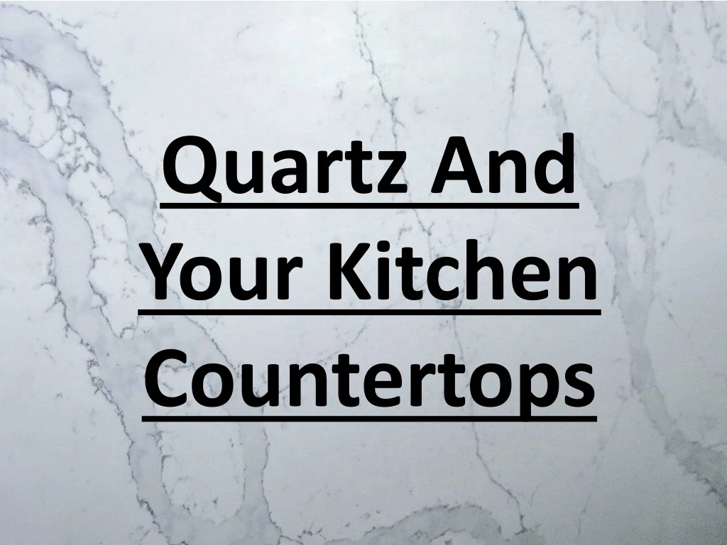 quartz and your kitchen countertops