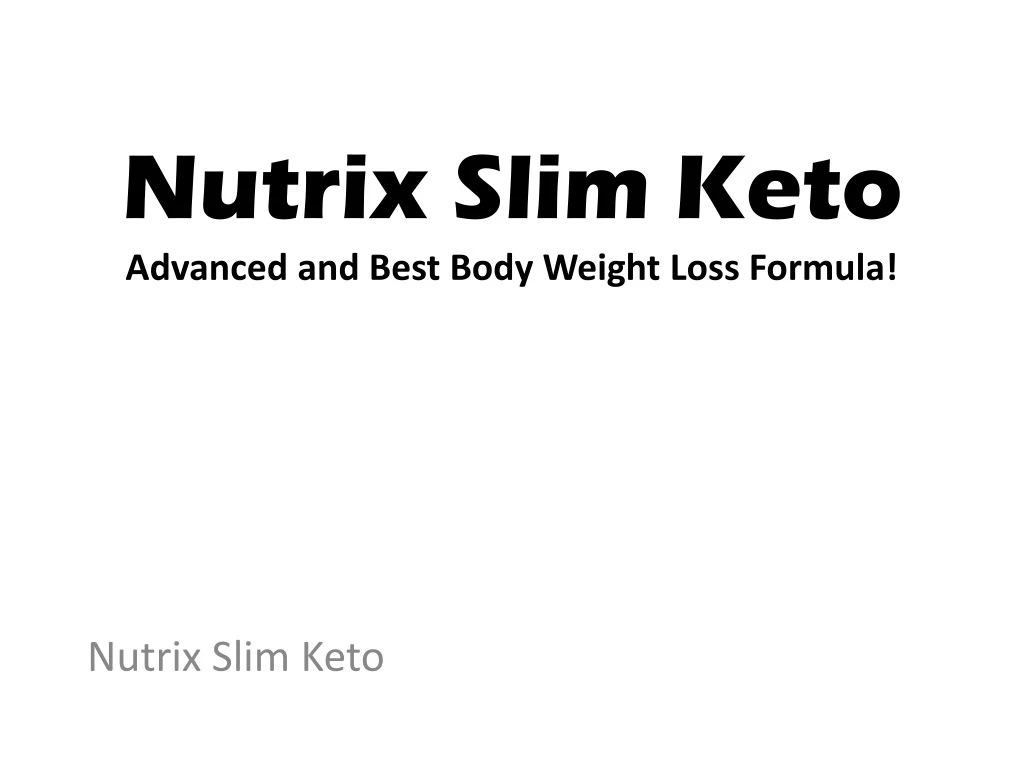 nutrix slim keto advanced and best body weight