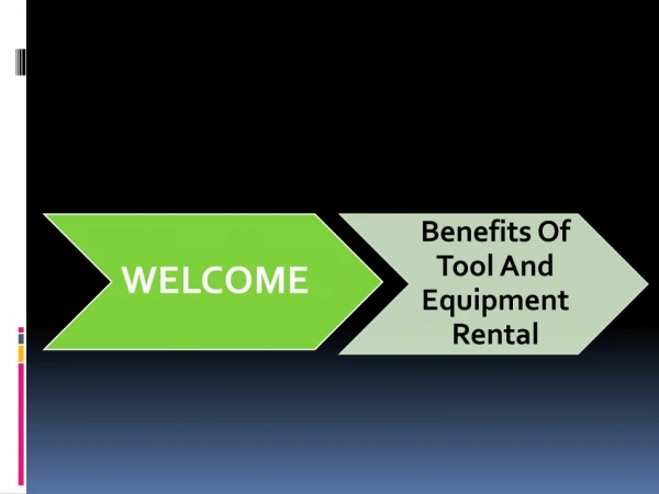 Benefits Of Tool And Equipment Rental