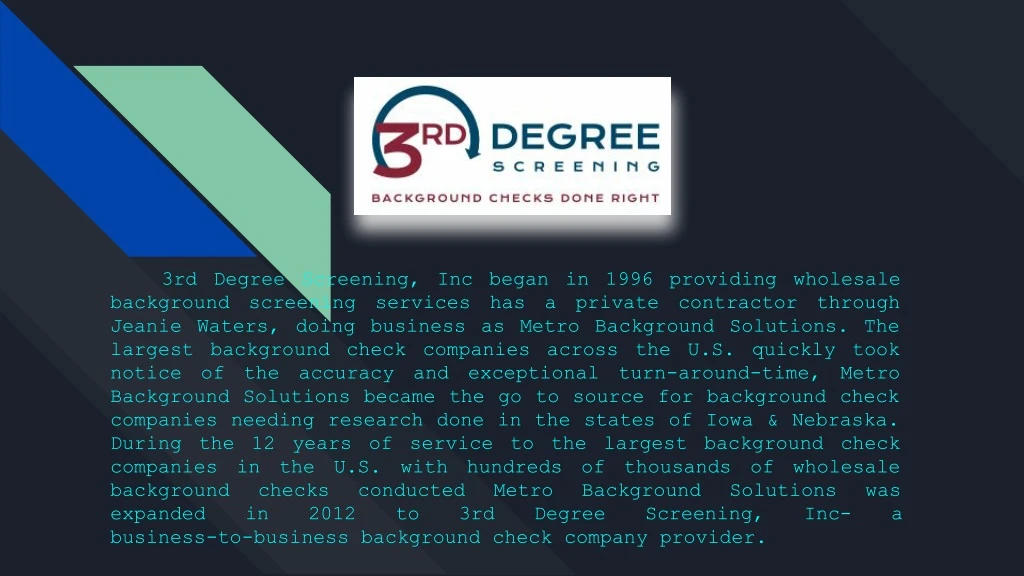 3rd degree screening inc began in 1996 providing