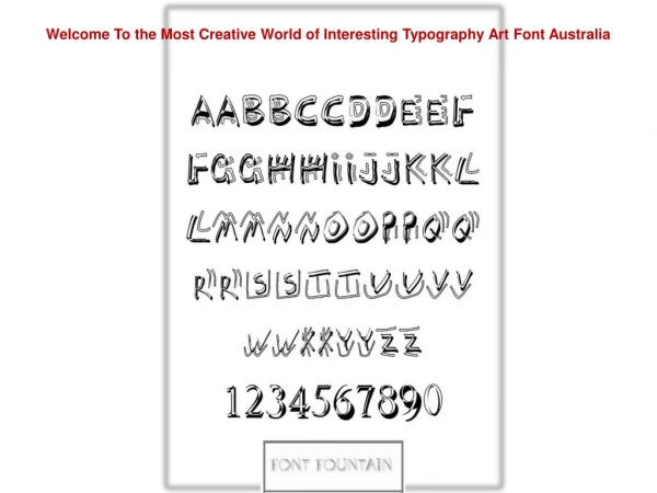 Interesting typography art font australia