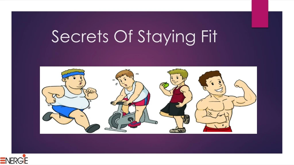 secrets of staying fit