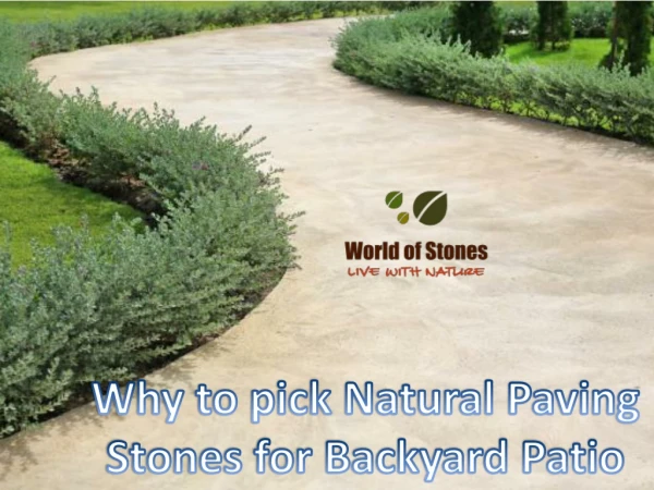 Why to pick Natural Paving Stones for Backyard Patio
