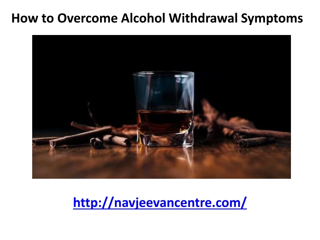 how to overcome alcohol withdrawal symptoms