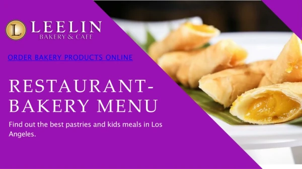 Order bakery products online for your love ones|Leelin Bakery and cafe menu
