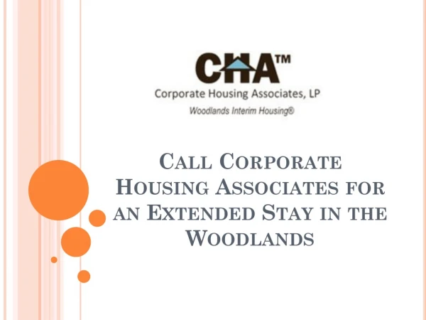 Call Corporate Housing Associates for an Extended Stay in the Woodlands