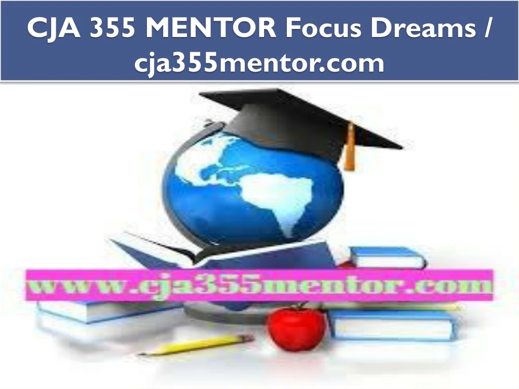cja 355 mentor focus dreams cja355mentor com