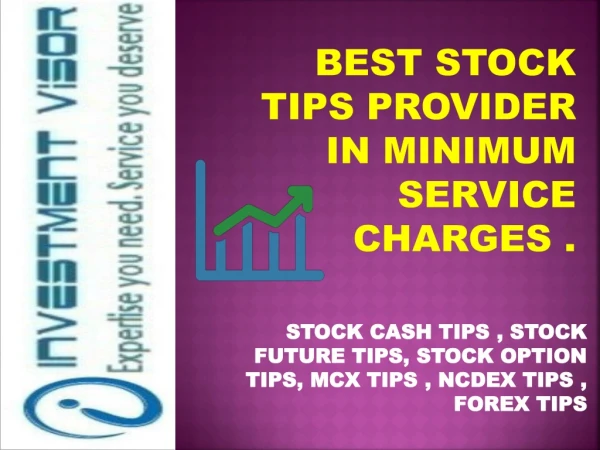Best stock tips provider in minimum service charges .