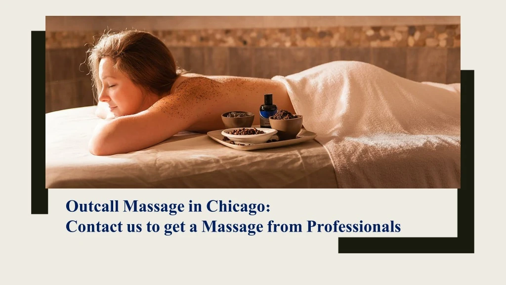 outcall massage in chicago contact