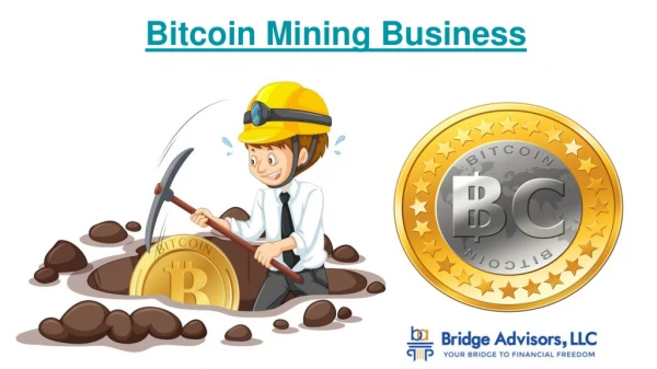Complete Idea To Start a Bitcoin Mining Business With | Bridge Advisors LLC