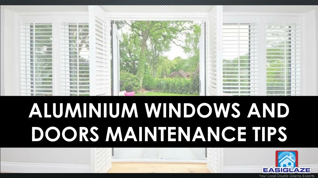 aluminium windows and doors maintenance tips