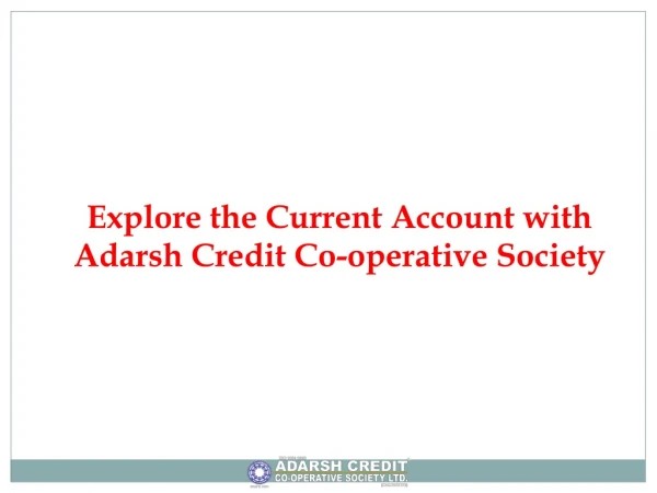 Explore the Current Account with Adarsh Credit Co-operative Society