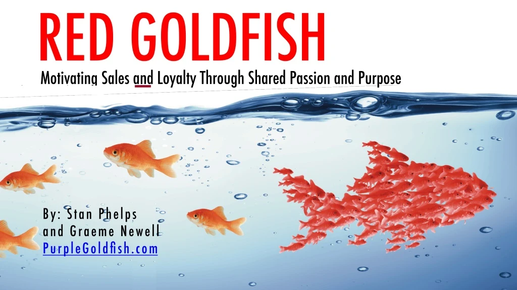 red goldfish motivating sales and loyalty through