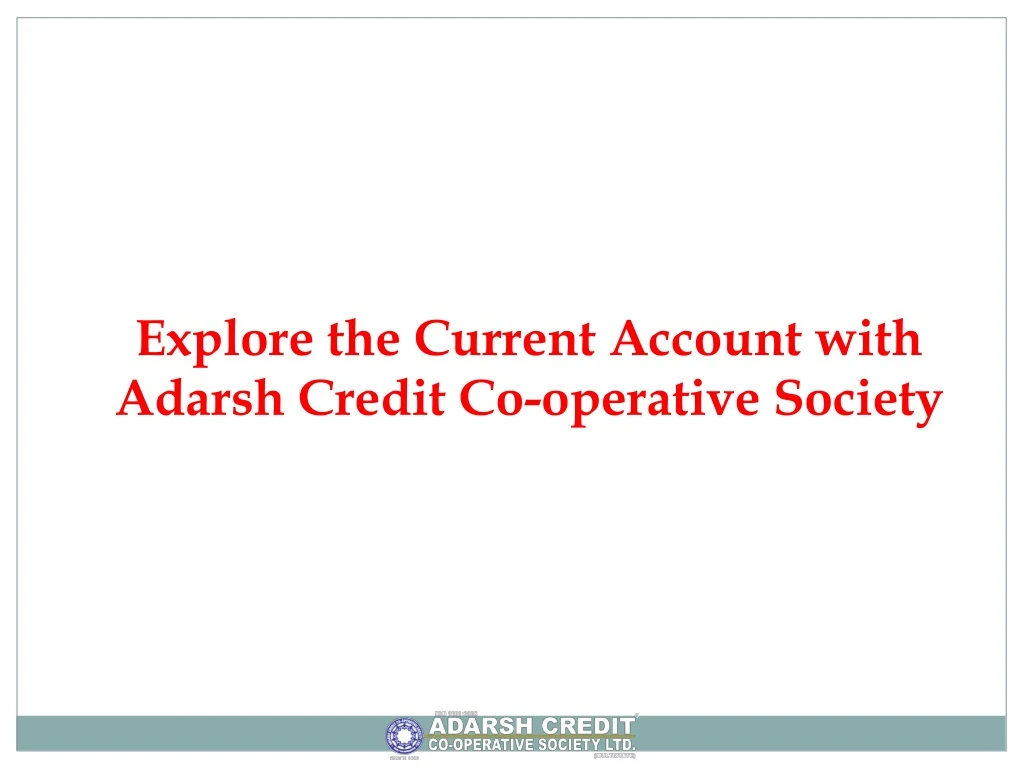 explore the current account with adarsh credit co operative society