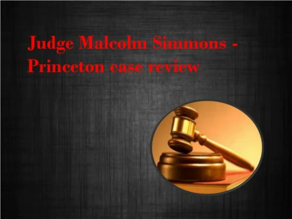 To Know About Judge Malcolm Simmons - Princeton case review