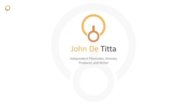 John De Titta - Independent Filmmaker