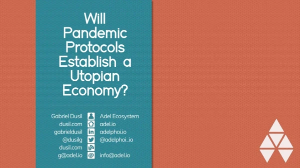 Will Pandemic Protocols Establish a Utopian Economy? ? Helsinki