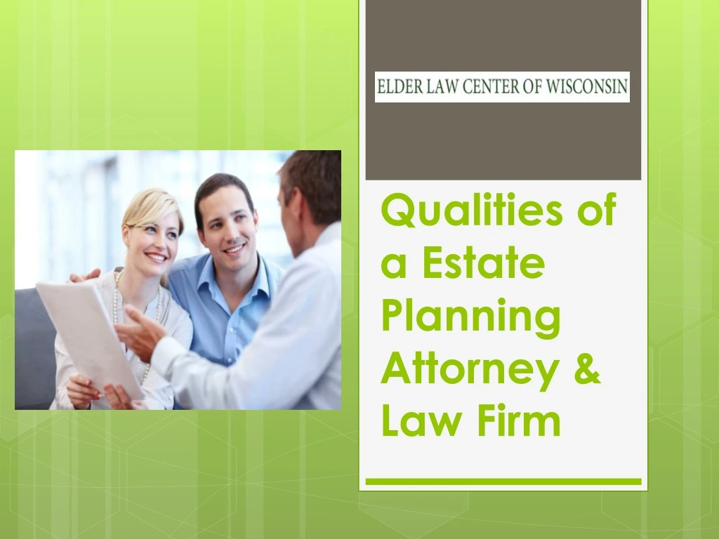 qualities of a estate planning attorney law firm