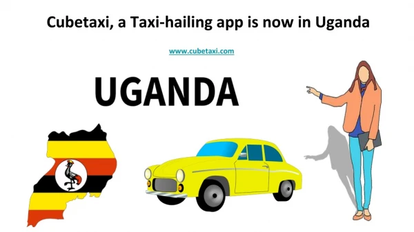 Cubetaxi, a Taxi-hailing app is now in Uganda