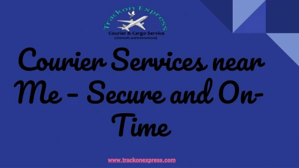 Courier Services near Me Secure and On Time