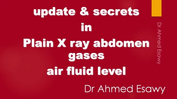 update secrets in Plain X ray abdomen gases ,air fluid level