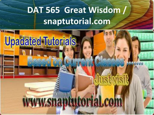 DAT 565 Great Wisdom / snaptutorial.com