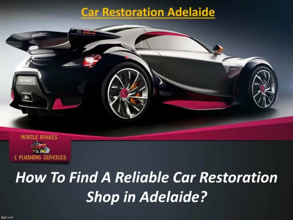 How To Find A Reliable Car Restoration Shop in Adelaide?