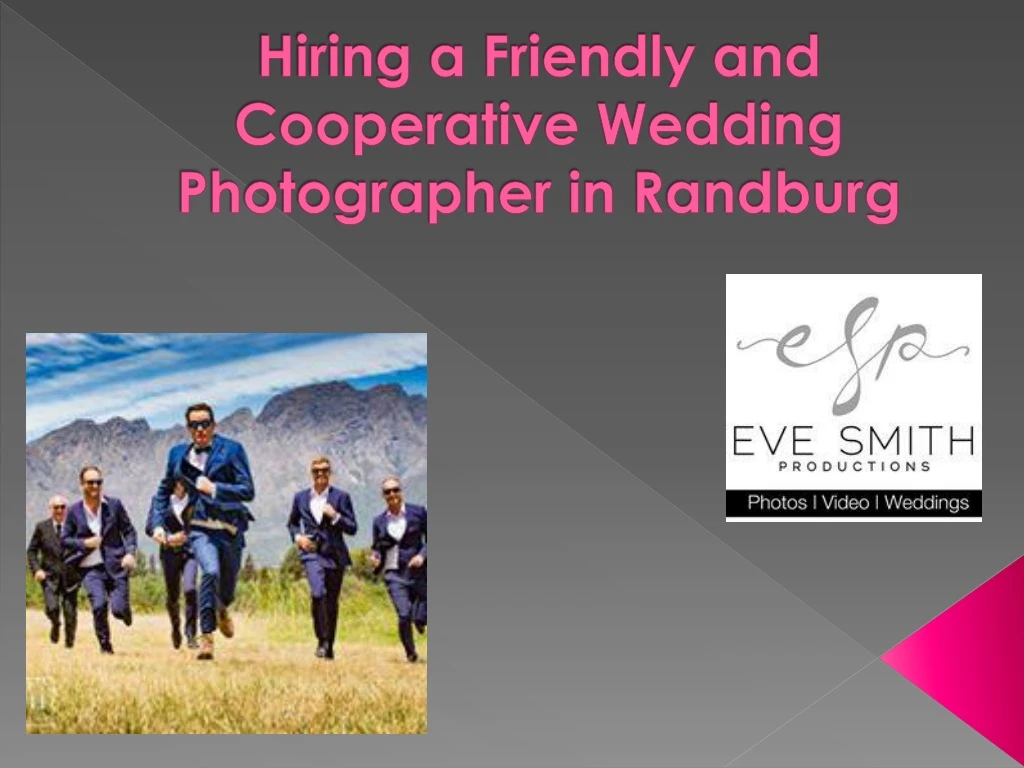 hiring a friendly and cooperative wedding photographer in randburg
