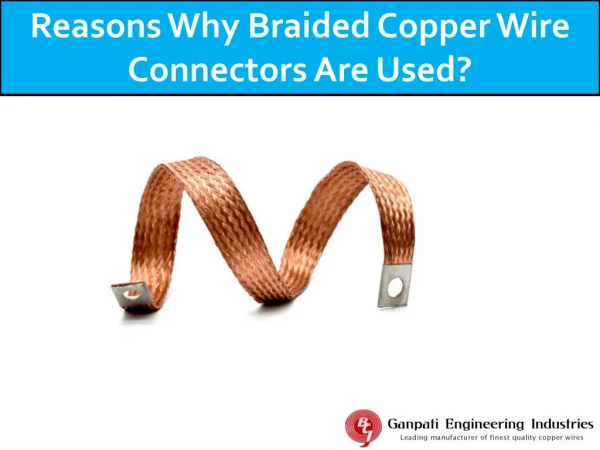 Reasons Why Braided Copper Wire Connectors Are Used?