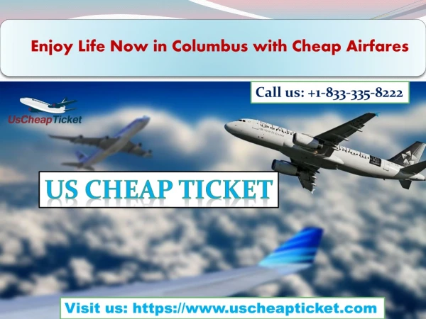 Enjoy Life Now in Columbus with Cheap Airfares