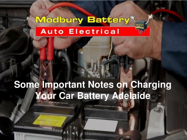 Some Important Notes on Charging Your Car Battery Adelaide