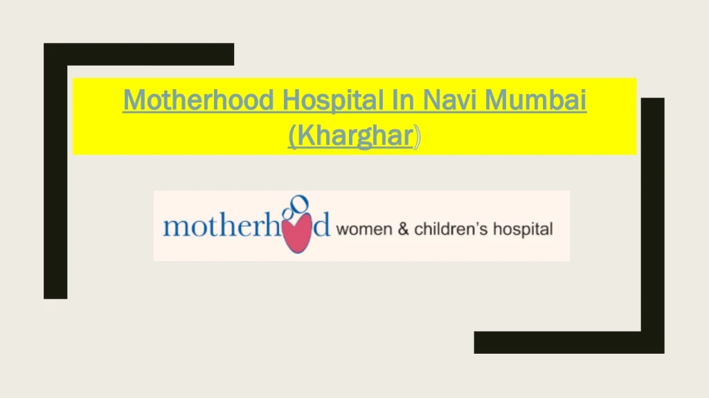 motherhood h ospital in navi mumbai kharghar