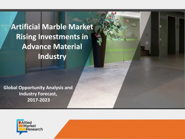 Artificial Marble Market Worldwide: Market Dynamics and Trends, Efficiencies Forecast 2023