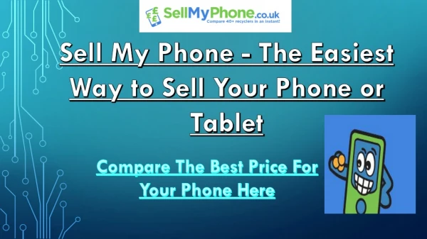 Sell My Phone - The Easiest Way to Sell Your Phone or Tablet