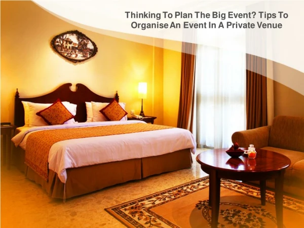 Thinking To Plan The Big Event Tips To Organise An Event In A Private Venue